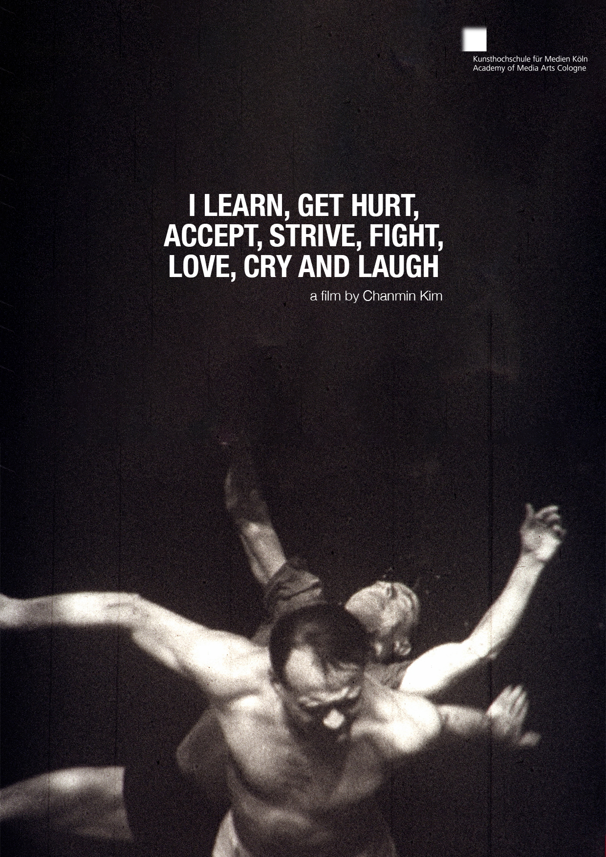 I learn, get hurt, accept, strive, fight, love, cry and laugh